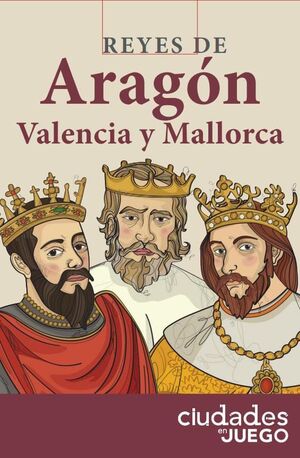 REYES Y REINAS DE ARAGÓN, VALENCIA Y MALLORCA