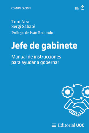 JEFE DE GABINETE. MANUAL DE INSTRUCCIONES PARA AYUDAR A GOBERNAR