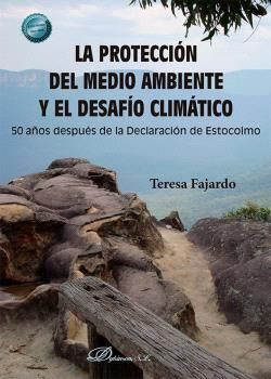 LA PROTECCIÓN DEL MEDIO AMBIENTE Y EL DESAFÍO CLIMÁTICO