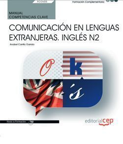 MANUAL. COMPETENCIA CLAVE. COMUNICACIÓN EN LENGUAS EXTRANJERAS. INGLÉS N2 (FCOV0