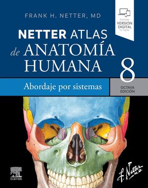 NETTER. ATLAS DE ANATOMÍA HUMANA. ABORDAJE POR SISTEMAS. 8ª EDICIÓN