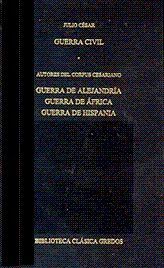 GUERRA CIVIL ; GUERRA DE ALEJANDRÍA ; GUERRA DE ÁFRICA ; GUERRA DEHISPANIA