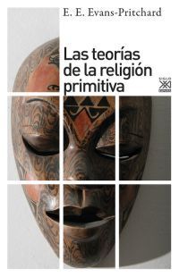 LAS TEORÍAS DE LA RELIGIÓN PRIMITIVA