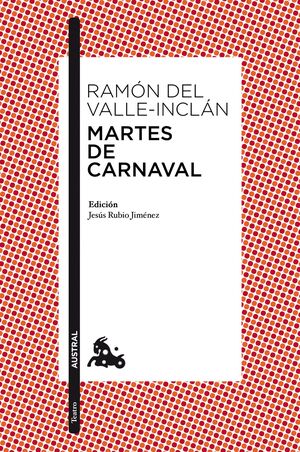 MARTES DE CARNAVAL; ESPERPENTOS