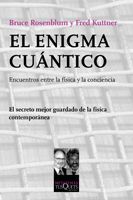 EL ENIGMA CUÁNTICO : ENCUENTROS ENTRE LA FÍSICA Y LA CONCIENCIA