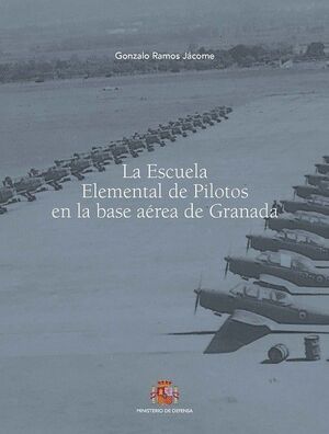 LA ESCUELA ELEMENTAL DE PILOTOS EN LA BASE AÉREA DE GRANADA