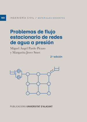 PROBLEMAS DE FLUJO ESTACIONARIO DE REDES DE AGUA A PRESIÓN. 2ª EDICIÓN