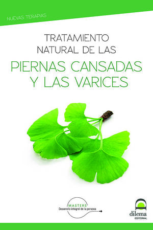 TRATAMIENTO NATURAL DE LAS PIERNAS CANSADAS Y LAS VARICES