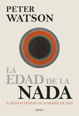 LA EDAD DE LA NADA : EL MUNDO DESPUÉS DE LA MUERTE DE DIOS